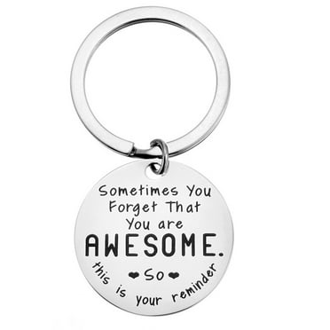 Funny Inspirational Birthday Christmas Gifts for Women Men - Sometimes You Forget You're Awesome Keychain for Best Friend Thank You Gifts