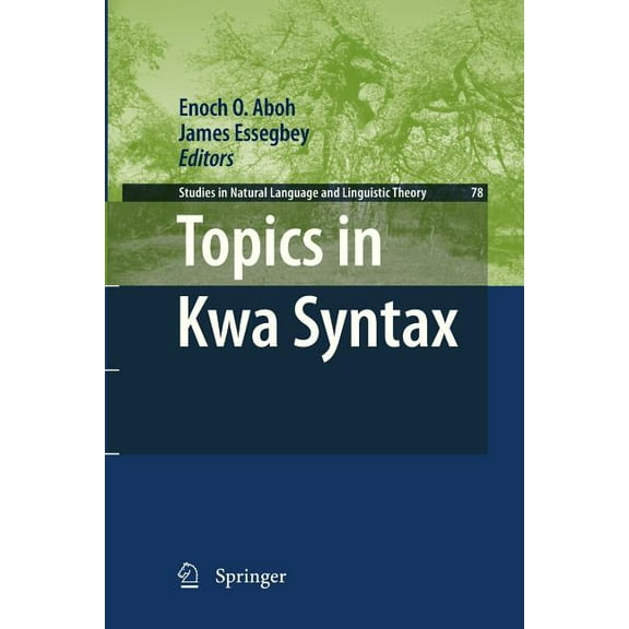 Studies in Natural Language and Linguist Topics in Kwa Syntax, Book 78, (Paperback)