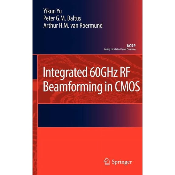 Analog Circuits and Signal Processing Integrated 60ghz RF Beamforming in CMOS, (Hardcover)