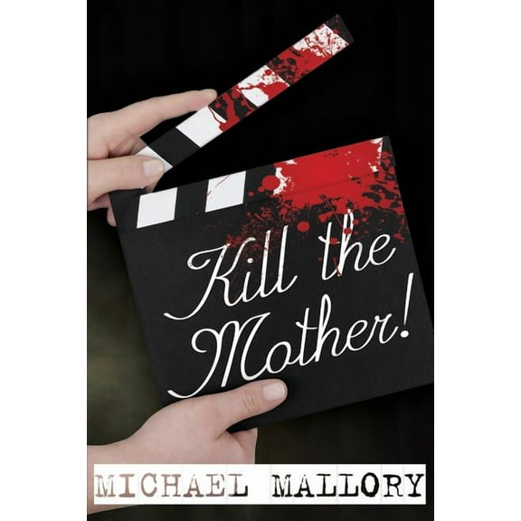 Kill the Mother! a Dave Beauchamp Mystery Novel, (Paperback)