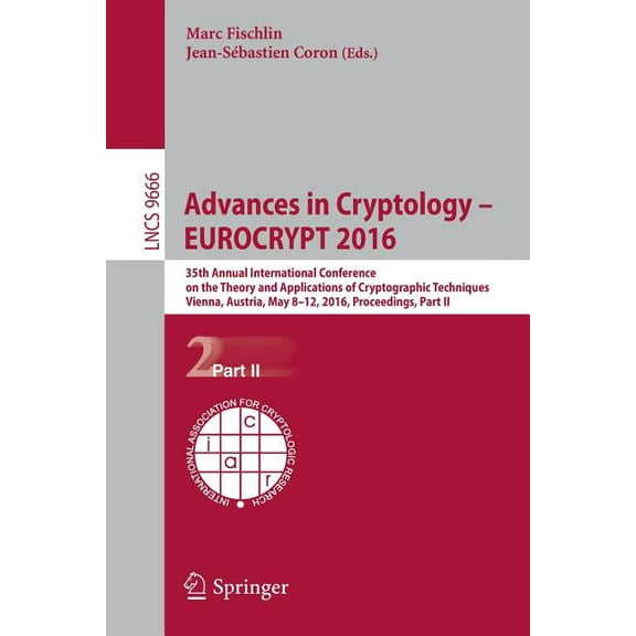 Advances in Cryptology - Eurocrypt 2016: 35th Annual International Conference on the Theory and Applications of Cryptogr, (Paperback)