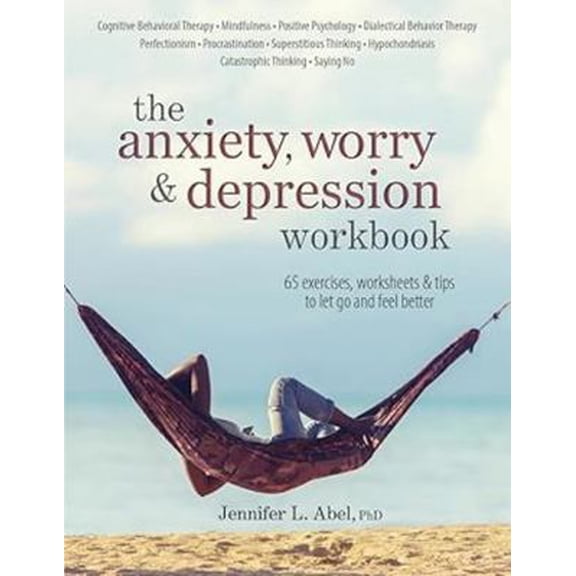 Pre-Owned The Anxiety, Worry & Depression Workbook (Paperback) 1683731093 9781683731092