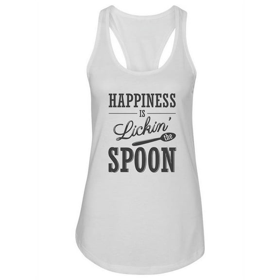 Happiness Is Lickin' The Spoon. Tank Women -Image by Shutterstock, Female Small