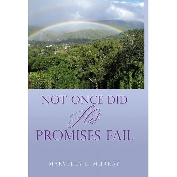Not Once Did His Promises Fail, (Hardcover)