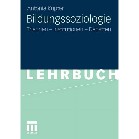 Bildungssoziologie: Theorien - Institutionen - Debatten, (Paperback)
