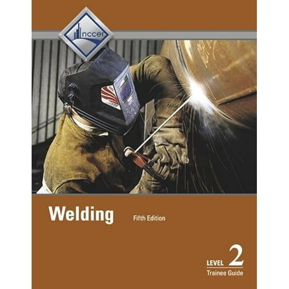 Pre-Owned Welding Trainee Guide, Level 2 (Paperback) 0134163109 9780134163109