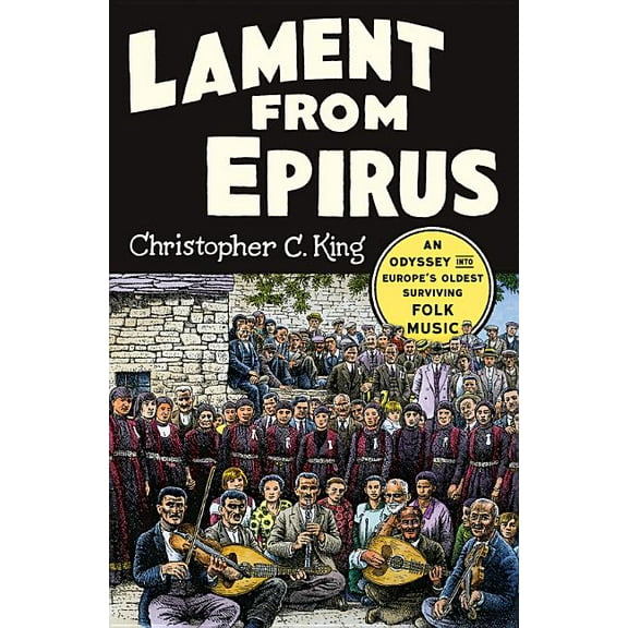 Lament from Epirus: An Odyssey Into Europe's Oldest Surviving Folk Music, (Hardcover)