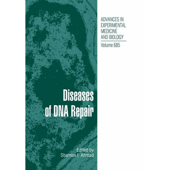 Advances in Experimental Medicine and Bi Diseases of DNA Repair, Book 685, (Paperback)