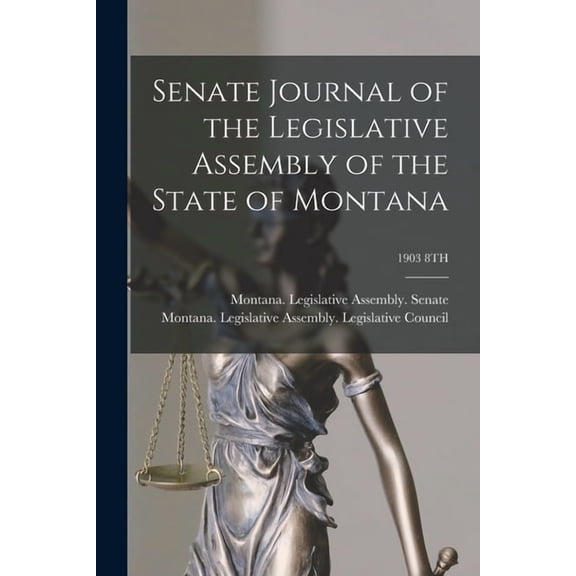 Senate Journal of the Legislative Assembly of the State of Montana; 1903 8TH (Paperback)