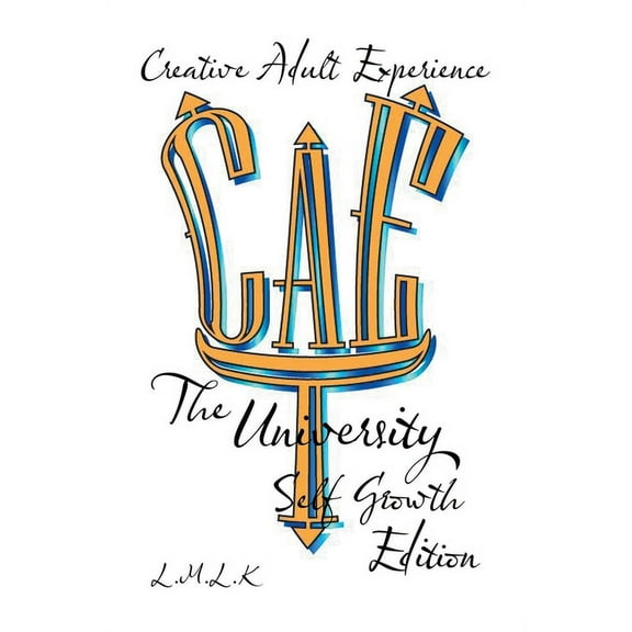 Creative Adult Experience: The University Self Growth Edition, (Paperback)