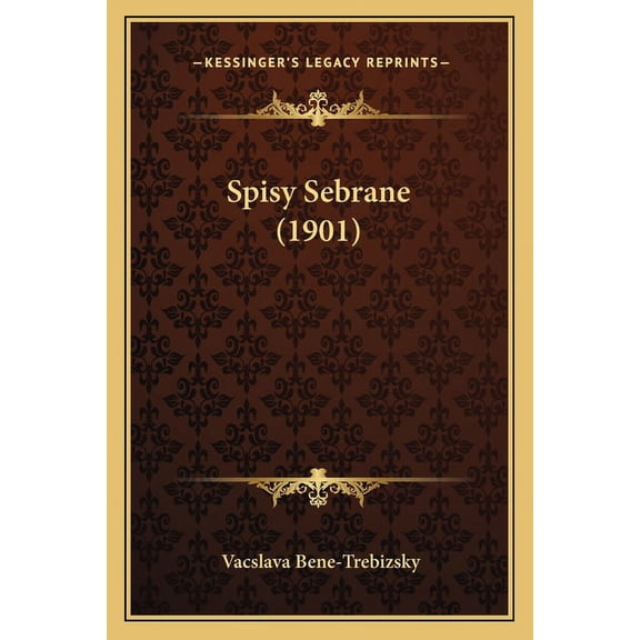 Spisy Sebrane (1901) (Paperback)
