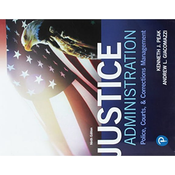 Pre-Owned Justice Administration: Police, Courts, and Corrections Management (What's New in Criminal Justice) Paperback