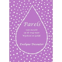 Parels van Inzicht op de weg naar Wijsheid en Geluk, (Paperback)
