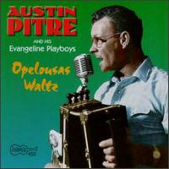 Austin Pitre - Opelousa Waltz - Music & Performance - CD