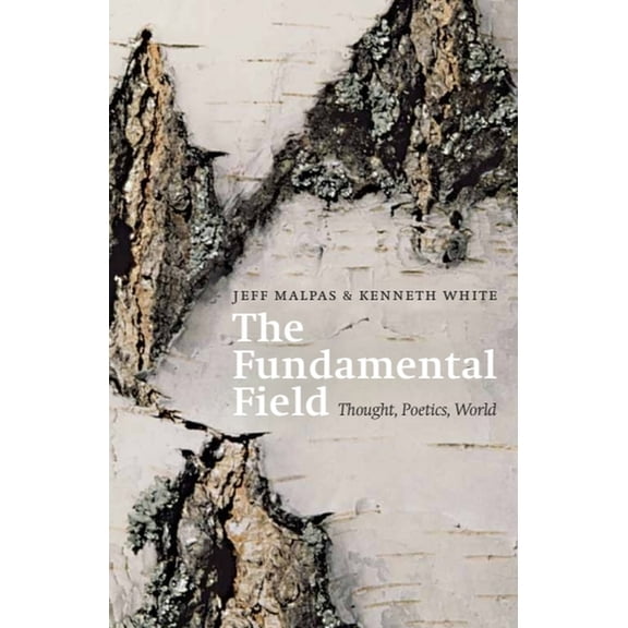 The Fundamental Field: Thought, Poetics, World, (Hardcover)