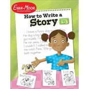 Evan-Moor How to Write A Story, Grade 1 - 3 Teacher Resource