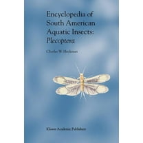 Encyclopedia of South American Aquatic Insects: Plecoptera: Illustrated Keys to Known Families, Genera, and Species in S, (Paperback)