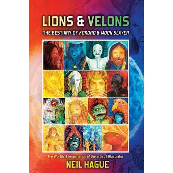 Lions & Velons: The Bestiary of Kokoro and Moon Slayer (Hardcover)