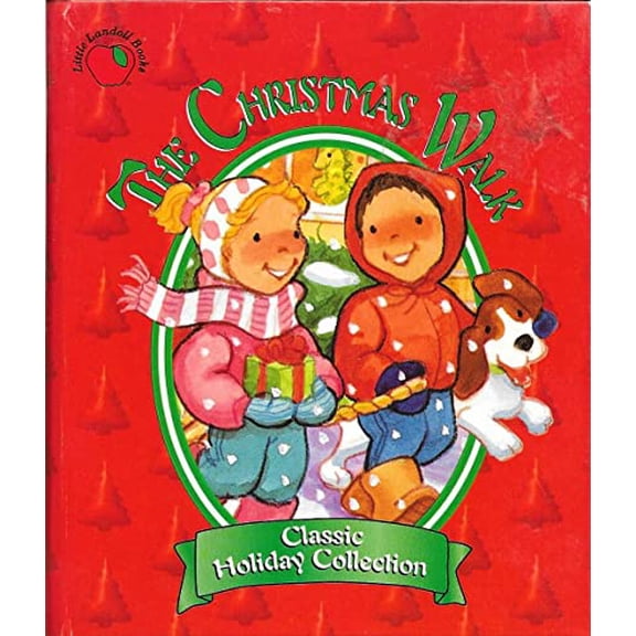 Pre-Owned The Christmas Walk (Classic Holiday Collection, Little Landoll Books, 3), 9780769602936, 0769602932, Hardcover, First Edition edition