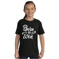 thumbnail image 4 of Born Win Winner Victory Motivation Girls Kids T Shirt Tees Teen Brisco Brands M, 4 of 5
