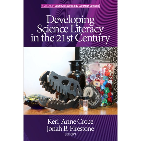 Science & Engineering Education Sources Developing Science Literacy in the 21st Century, (Hardcover)