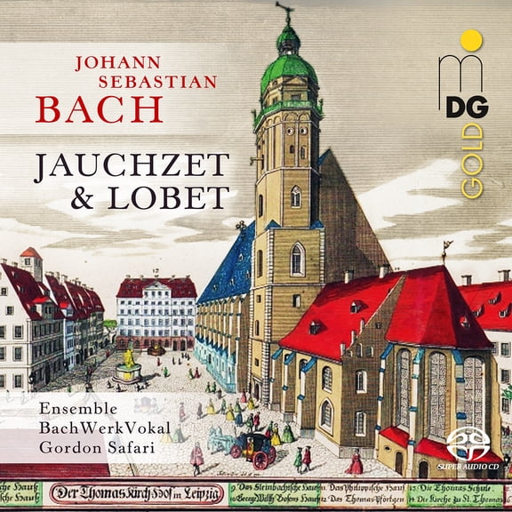 Ensemble Bachwerkvokal - Jauchzet & Lobet - Music & Performance - SACD