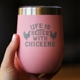 thumbnail image 3 of Bevvee Insulated Wine Tumbler 12 oz Better With Chickens Gifts for Chicken Lovers Tumblers, 3 of 4