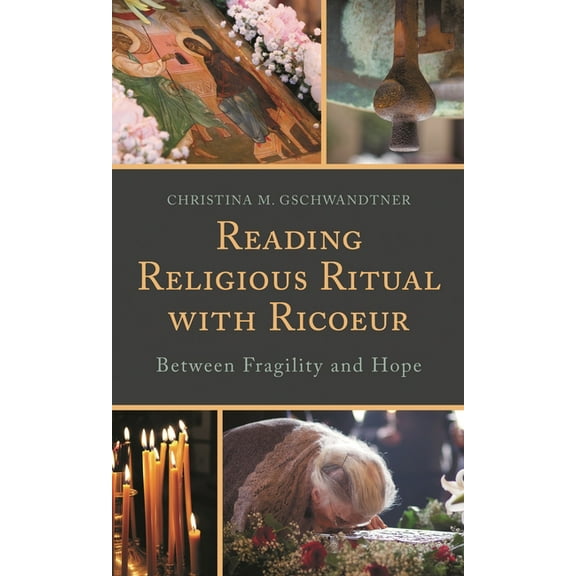 Studies in the Thought of Paul Ricoeur Reading Religious Ritual with Ricoeur: Between Fragility and Hope, (Hardcover)
