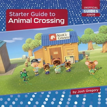 21st Century Skills Innovation Library: Unofficial Guides Ju: Starter Guide to Animal Crossing (Paperback)