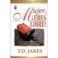 thumbnail image 1 of Pre-Owned Mujer Eres Libre/Devocional: Woman, Thou Art Loosed/ Devotional (Paperback) 078990375X 9780789903754, 1 of 1