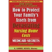 Pre-Owned How to Protect Your Family's Assets from Devastating Nursing Home Costs: Medicaid Secrets (14th Ed.) (Paperback) 1941123112 9781941123119