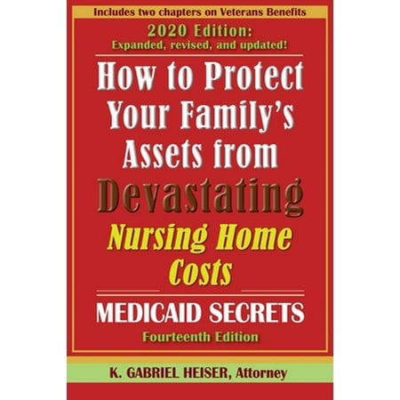 Pre-Owned How to Protect Your Family's Assets from Devastating Nursing Home Costs: Medicaid Secrets (14th Ed.) (Paperback) 1941123112 9781941123119