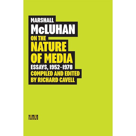 Marshall McLuhan: On the Nature of Media: Essays, 1952 - 1978, (Hardcover)