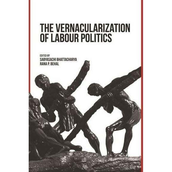 The Vernacularization of Labour Politics (Hardcover)