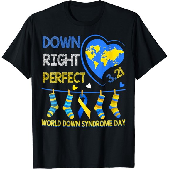 Down Right Perfect - World Down Syndrome Awareness Day T-Shirt Black Large