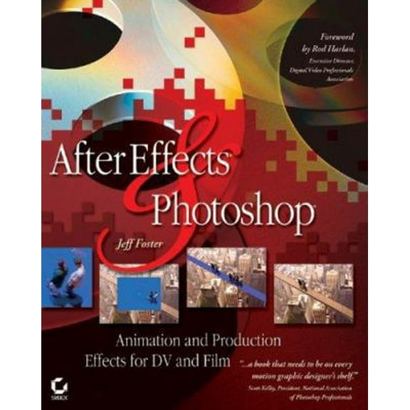 Pre-Owned After Effects and Photoshop: Animation and Production Effects for DV and Film (Paperback) 0782143172 9780782143171