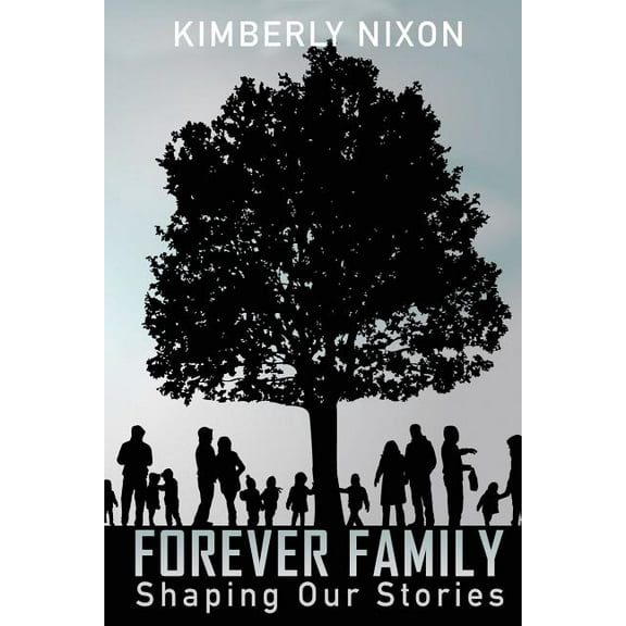 "Forever Family": Shaping Our Stories, (Paperback)