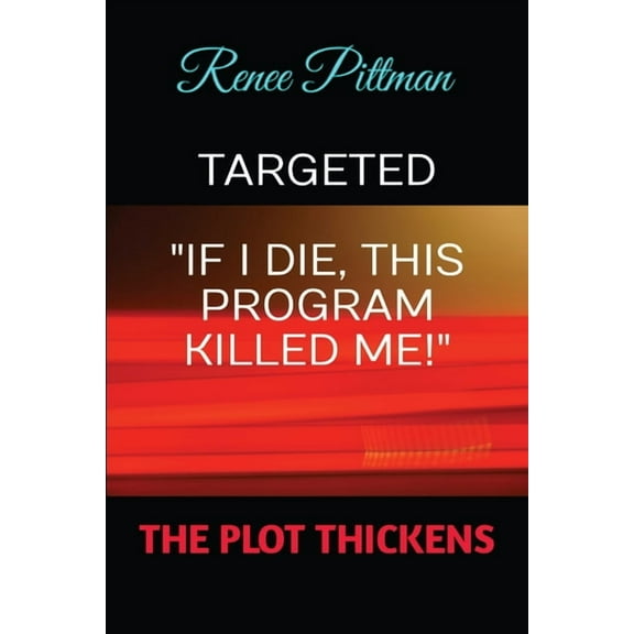 Mind Control Technology Targeted: "If I Die, This Program Killed Me!", Book 7, (Paperback)