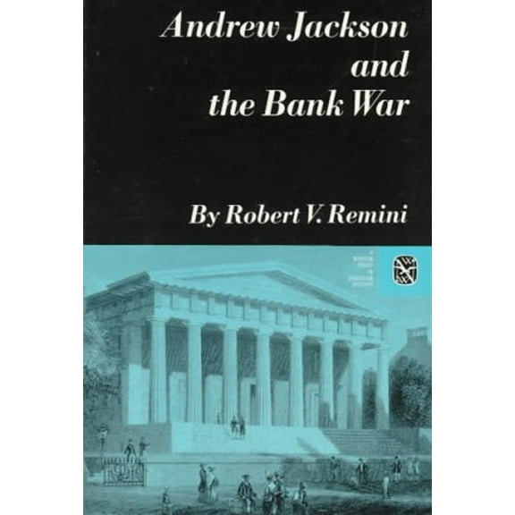 Pre-Owned Andrew Jackson and the Bank War: A Study in the Growth of Presidential Power (Paperback) 0393097579 9780393097573