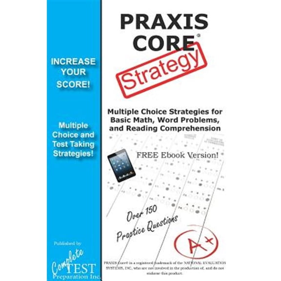 Pre-Owned PRAXIS Core Test Strategy: Winning Multiple Choice Strategies for the PRAXIS Core Test! (Paperback)