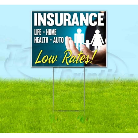 Insurance Low Rates (18 x 24 ) Yard Sign Includes Metal Step Stake