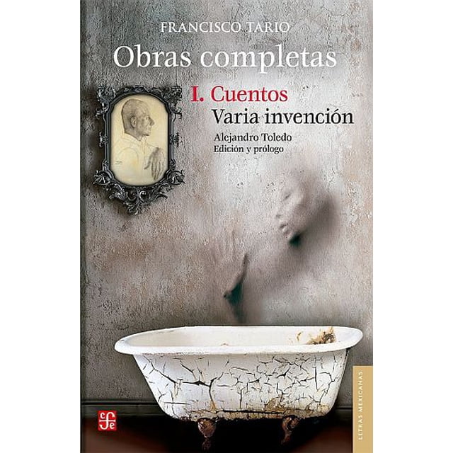Obra completa. Cuento / Varia invención / Tomo I