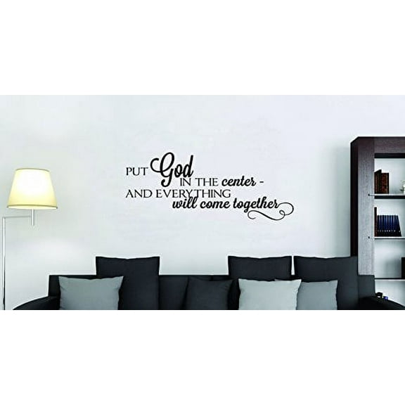 Put God in the Center and Everything will come Together Vinyl Wall Decal, 36 x 14.5 , Black