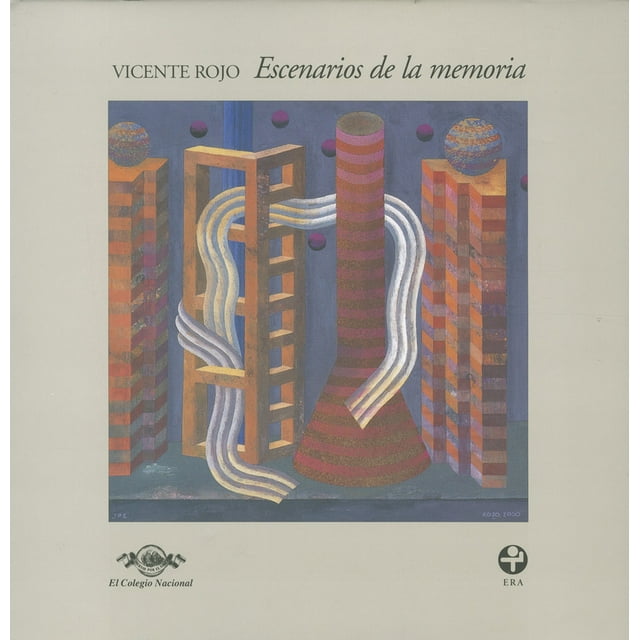 Escenarios DE LA memoria Ediciones Era Vicente Rojo Alfonso Alegre