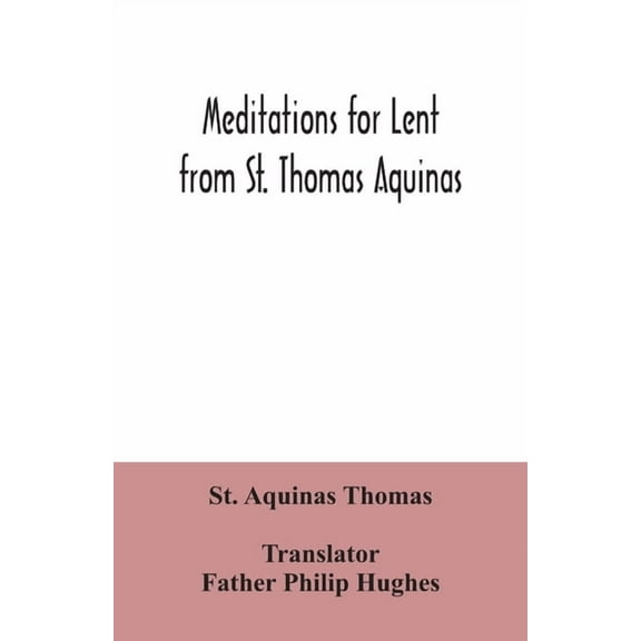 Meditations for Lent from St. Thomas Aquinas, (Paperback)