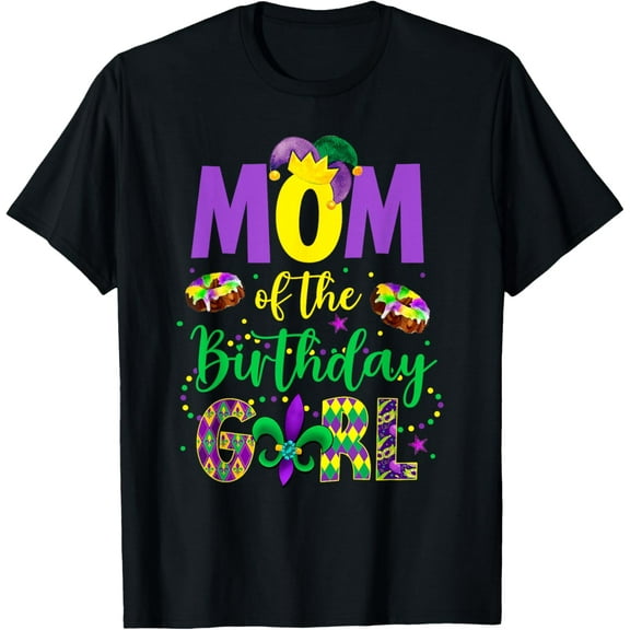 Mom of the Birthday Girl Shirt Mardi Gras Mommy Mama T-Shirt Shirts