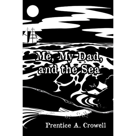 Me, My Dad, and the Sea, (Paperback)
