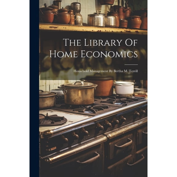 The Library Of Home Economics, (Paperback)