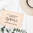 thumbnail image 3 of Koyal Wholesale Funny Makeup Bag Canvas Cosmetic Bag If I Let You See Me Without My Eyebrows I Must Really Like You, 3 of 5