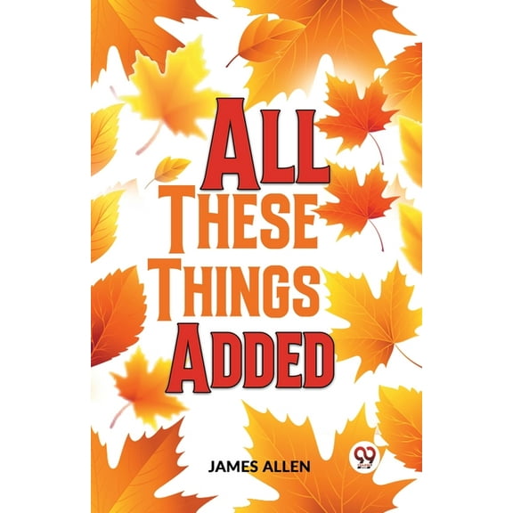 All These Things Added, (Paperback)